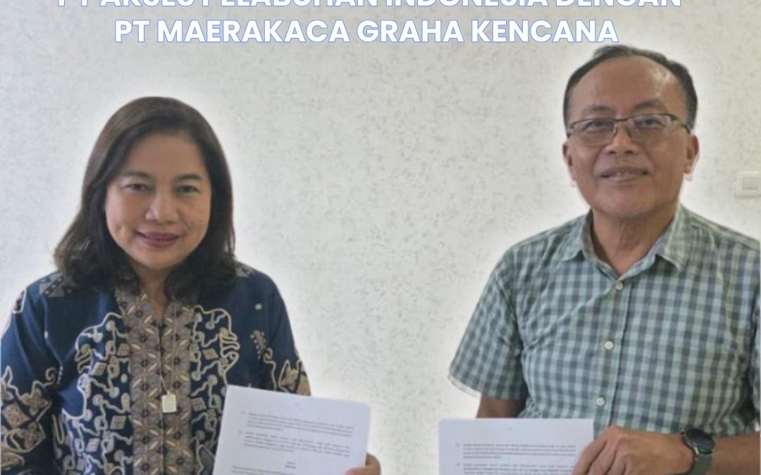 Pelaksanaan MoU PT Akses Pelabuhan Indonesia dan PT Maerakaca Graha Kencana