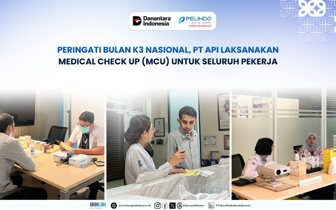 Peringati Bulan K3 Nasional, PT API Laksanakan Medical Check Up (MCU) untuk Seluruh Pekerja