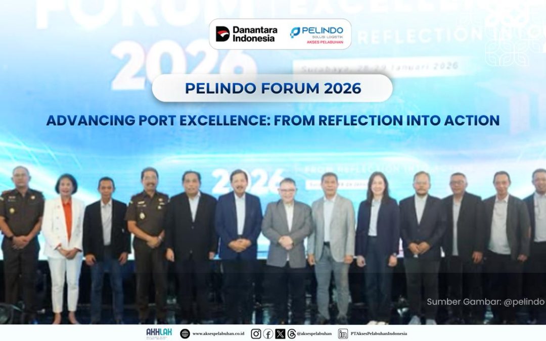 Pelindo Forum 2026 Advancing Port Excellence: From Reflection Into Action
