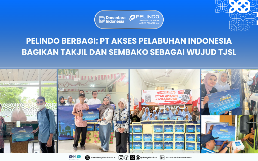 Pelindo Berbagi: PT Akses Pelabuhan Indonesia Bagikan Takjil dan Sembako Sebagai Wujud TJSL